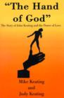 Image for The Hand of God : The Story of John Keating and the Power of Love