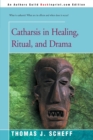 Image for Catharsis in Healing, Ritual, and Drama