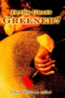 Image for &quot;Is the Grass Greener?&quot;