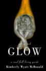 Image for Get Up and Glow : A Soul Full Living Guide