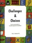 Image for Challenges &amp; Choices : A Teen&#39;s Personal Guide for a Successful Progression Into Adulthood