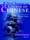 Image for A New Speed-Up Course of Chinese (Senior Grade) : Volume I
