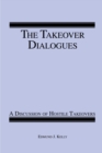 Image for The Takeover Dialogues : A Discussion of Hostile Takeovers