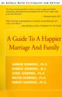 Image for A Guide to a Happier Marriage and Family