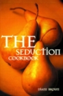 Image for The Seduction Cookbook
