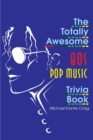 Image for The Totally Awesome 80s Pop Music Trivia Book