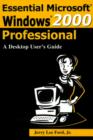 Image for Essential Microsoft Windows 2000 Professional : A Desktop User&#39;s Guide