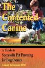 Image for The Contented Canine : A Guide to Successful Pet Parenting for Dog Owners