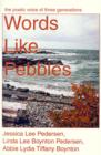 Image for Words Like Pebbles : The Poetic Voice of Three Generations