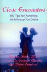 Image for Close Encounters : 100 Tips for Achieving the Intimacy You Desire
