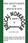Image for What Baptist&#39;s Believe: The Articles of Faith : Biblical Workbook III: 2690+ Questions