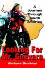 Image for Looking for Mr. Guevara : A Journey Through South America