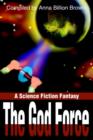 Image for The God Force : A Science Fiction Fantasy