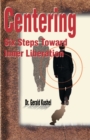 Image for Centering : Six Steps Toward Inner Liberation