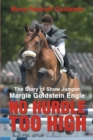 Image for No Hurdle Too High : The Story of Show Jumper Margie Goldstein Engle