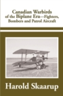 Image for Canadian Warbirds of the Biplane Era Fighters, Bombers and Patrol Aircraft