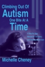 Image for Climbing Out of Autism One Bite at a Time