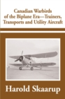 Image for Canadian Warbirds of the Biplane Era-Trainers, Transports and Utility Aircraft
