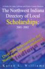 Image for The Northwest Indiana Directory of Local Scholarships : A Guide for Lake, LaPorte and Porter County Students