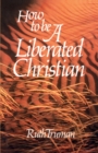 Image for How to Be a Liberated Christian