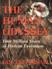 Image for The Human Odyssey : Four Million Years of Human Evolution