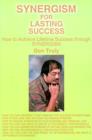 Image for Synergism for Lasting Success : How to Achieve Lifetime Success Through Synergism