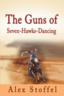 Image for The Guns of Seven-Hawks-Dancing