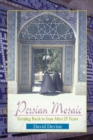 Image for Persian Mosaic : Getting Back to Iran After 25 Years