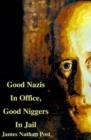 Image for Good Nazis in Office, Good Nigger in Jail