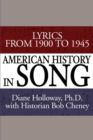 Image for American History in Song : Lyrics from 1900 to 1945
