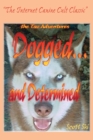 Image for Dogged...and Determined : The TAZ Adventures