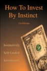 Image for How to Invest by Instinct