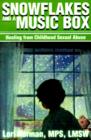 Image for Snowflakes and a Music Box : Healing from Childhood Sexual Abuse