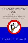 Image for The Lonely Detective : Four Humorous, Politically Incorrect Mysteries Solved by the Lonely Detective