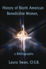 Image for History of North American Benedictine Women, : A Bibliography