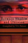 Image for Between Shadow and Oblivion