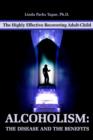 Image for Alcoholism: The Disease and the Benefits : The Highly Effective Recovering Adult-Child