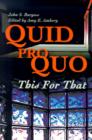 Image for Quid Pro Quo : This for That