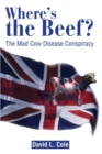 Image for Where&#39;s the Beef? : The Mad Cow Disease Conspiracy
