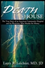Image for Death House : A True Story of an American Community Hospital and Its Physicians Who Murder for Money