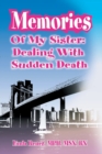Image for Memories of My Sister: Dealing with Sudden Death