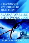 Image for Alaska Warbird Survivors 2002 : A Handbook on Where to Find Them