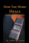 Image for How The Word Heals : Hypnosis in Scriptures