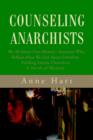 Image for Counseling Anarchists : We All Marry Our Mirrors--Someone Who Reflects How We Feel About Ourselves.Folding Inside OurselvesA Novel of Mystery