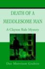 Image for Death Of A Meddlesome Man : A Clayton Rule Mystery