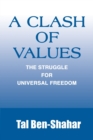 Image for A Clash of Values : The Struggle for Universal Freedom
