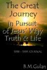 Image for The Great Journey : in Pursuit of Jesus&#39; Way, Truth