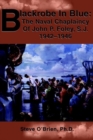 Image for Blackrobe in Blue : The Naval Chaplaincy of John P. Foley, S.J. 1942