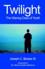 Image for Twilight : The Waning Days of Youth