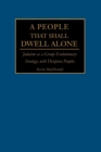 Image for A People That Shall Dwell Alone : Judaism as a Group Evolutionary Strategy, with Diaspora Peoples